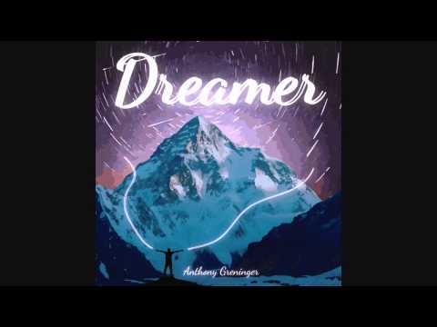 Dreamer - Anthony Greninger