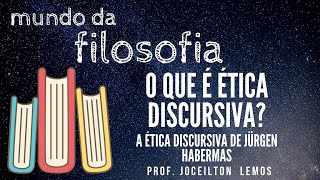 O que é ética discursiva? - A ética discursiva de Jürgen Habermas