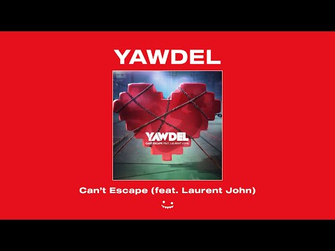 Yawdel - Can't Escape (feat. Laurent John)