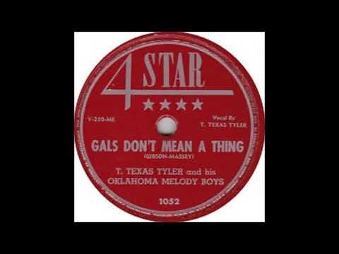 Thumbnail for T  Texas Tyler ~ Gals Don't Mean a Thing (1946) by T. Texas Tyler