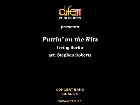Puttin on the Ritz, Irving Berlin, arr  Stephen Roberts