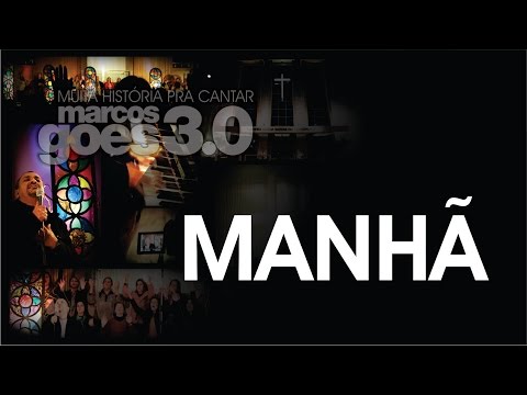 MARCOS GÓES 3.0 - MANHÃ
