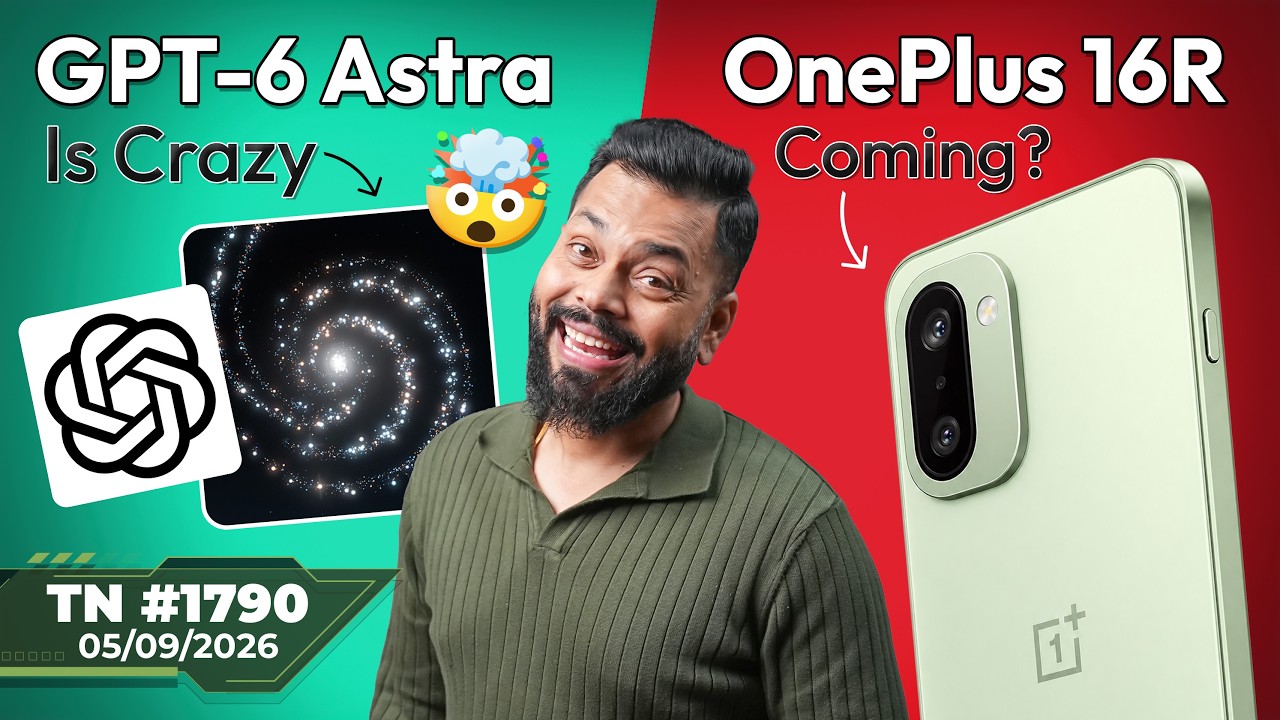 GPT-6 Astra Is Crazy, Xiaomi 18 Fold Specs OPPO Find X10 India Launch, OnePlus 16R Coming?-#TTN1790