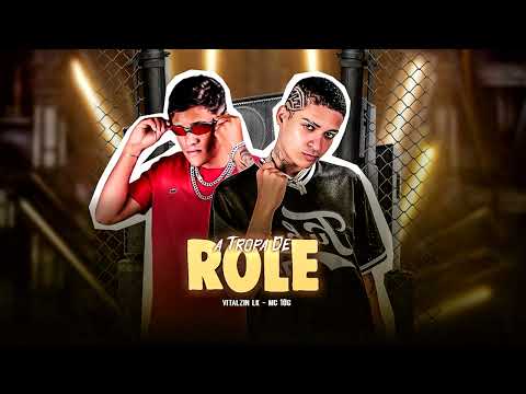 MC 10G, VITALZIN LK - A TROPA DE ROLÊ - REMIX BREGA FUNK - 2024