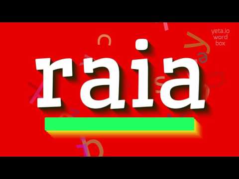 How to say "raia"! (High Quality Voices)