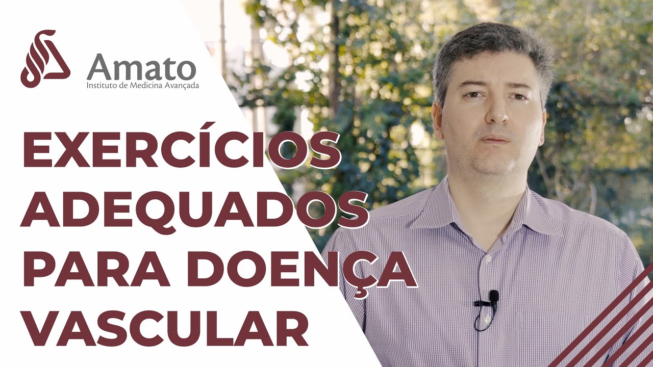 Exercicios para doença vascular. Dr Amato explica.