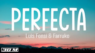 Luis Fonsi, Farruko - Perfecta (Letra/Lyrics)