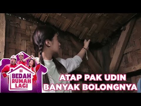 Atap Rumah Pak Udin Banyak Yang Jebol - Bedah Rumah Lagi