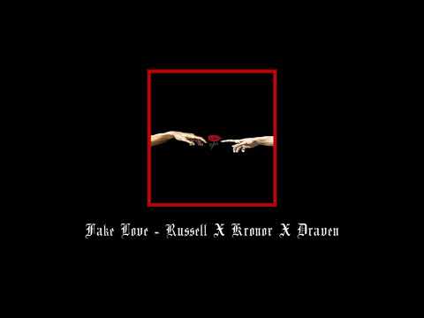Fake Love - Russell X Kronox X Draven