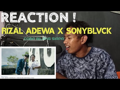 RIZAL ADEWA X SONYBLVCK - COBA BILANG SIAPA | REACTION