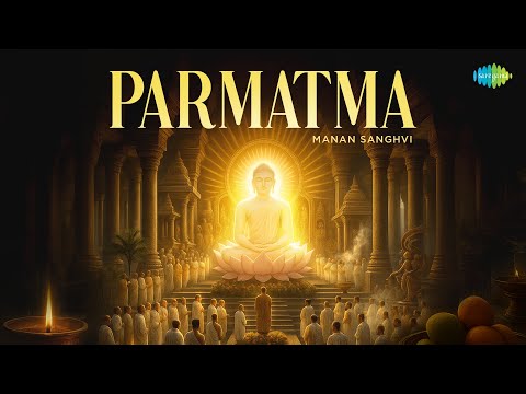 Parmatma | Manan Sanghvi | પરમાત્મા | મનન સંઘવી | New Jain Stavan 2025