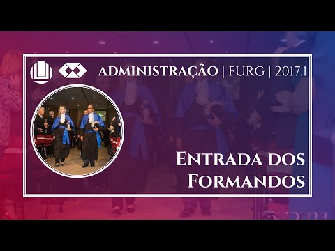 Entrada dos formandos | Formatura Administração | FURG 2017