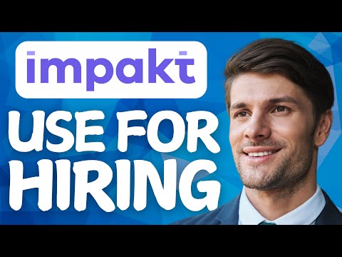 How To Use Impakt For Hiring In 2025 (Best Method)
