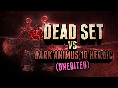 Dead Set - Dark Animus 10 Heroic - UNEDITED - Restoration Druid POV