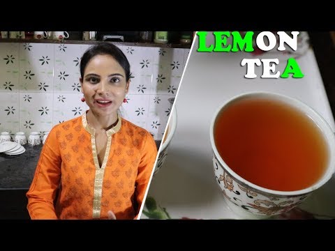 Lemon Tea बनाने का एकदम सही तरीका Indian Style में  | How To Make Lemon Tea | Cook With Shilpi