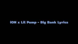 iON x Lil Pump "Big Bank" Lyrics