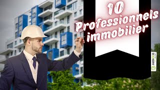 10 professionnels de l'immobilier