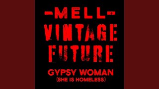 Mell & Vintage Future - Gypsy Woman (She Is Homeless) video
