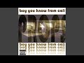 Boy You Know From Cali