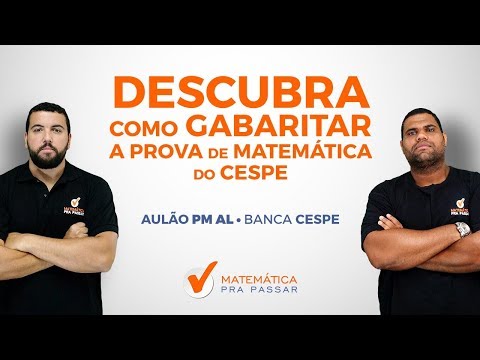 DESCUBRA COMO GABARITAR A PROVA DE MATEMÁTICA DO CESPE - CORREÇÃO DA PROVA DA PM - AL 2017
