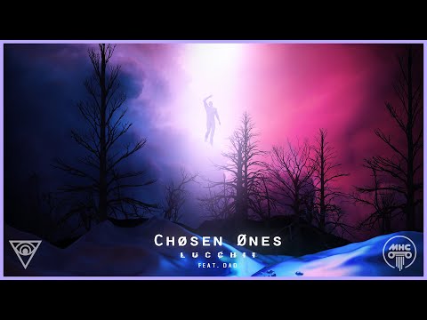 Lucchii - Chøsen Ønes (Ft. DAD) [MHC Release] (Copyright Free)