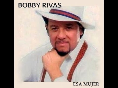 Bobby Rivas - Esa Mujer