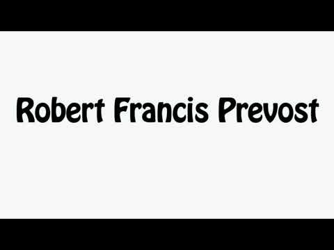 Learn How To Pronounce Robert Francis Prevost