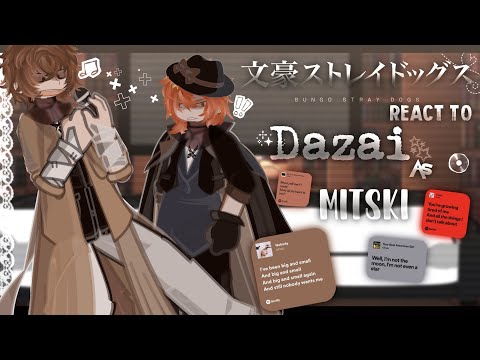 — Bungou stray dogs react to Dazai as Mitski || 2.0x speed || angst || E N J O Y ||
