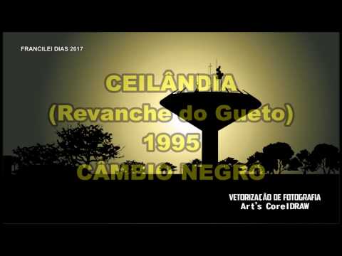 CÂMBIO NEGRO - CEILÂNDIA, REVANCHE DO GUETO "1995" HQ