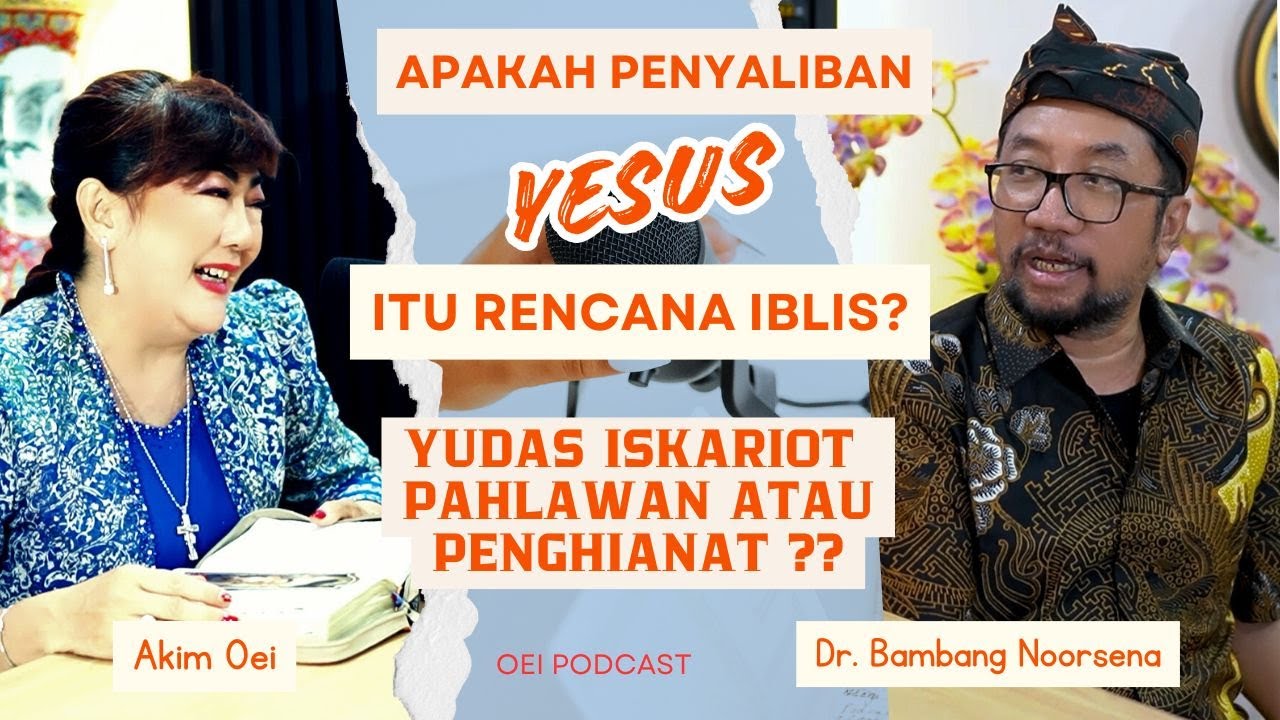 Dr. Bambang Noorsena Part 2 || YUDAS ISKARIOT PAHLAWAN ATAU PENGHIANAT (Oei Podcast )