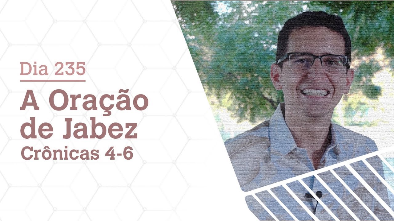 DIA 235 | A ORAÇÃO DE JABEZ | I CRÔNICAS 4-6 | BÍBLIA TODO DIA