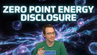 Zero Point Energy Disclosure - Real Talk