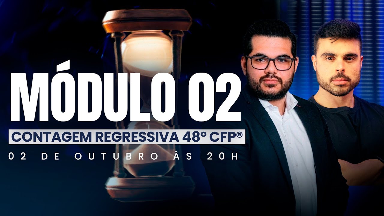 MÓDULO 2 - PARTE 01 | CONTAGEM REGRESSIVA 48° CFP®