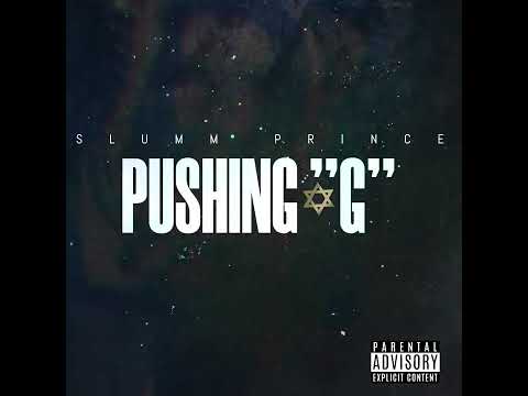 Slumm Prince - PUSHING G