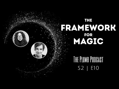 S2 | E10: The Framework for Magic