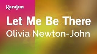 Let Me Be There - Olivia Newton-John | Karaoke Version | KaraFun