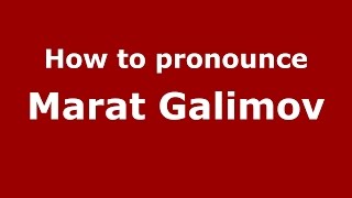 How to pronounce Marat Galimov