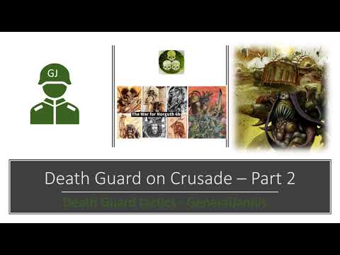 Death Guard on Crusade part2 - Death Guard tactics - Warhammer 40k 9th Edition