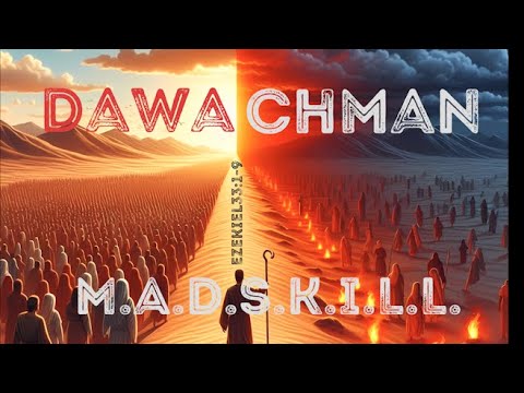 M.A.D.S.K.I.L.L.’S “DAWACHMAN”