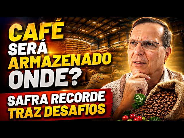 Café será armazenado onde? Safra recorde traz desafios.