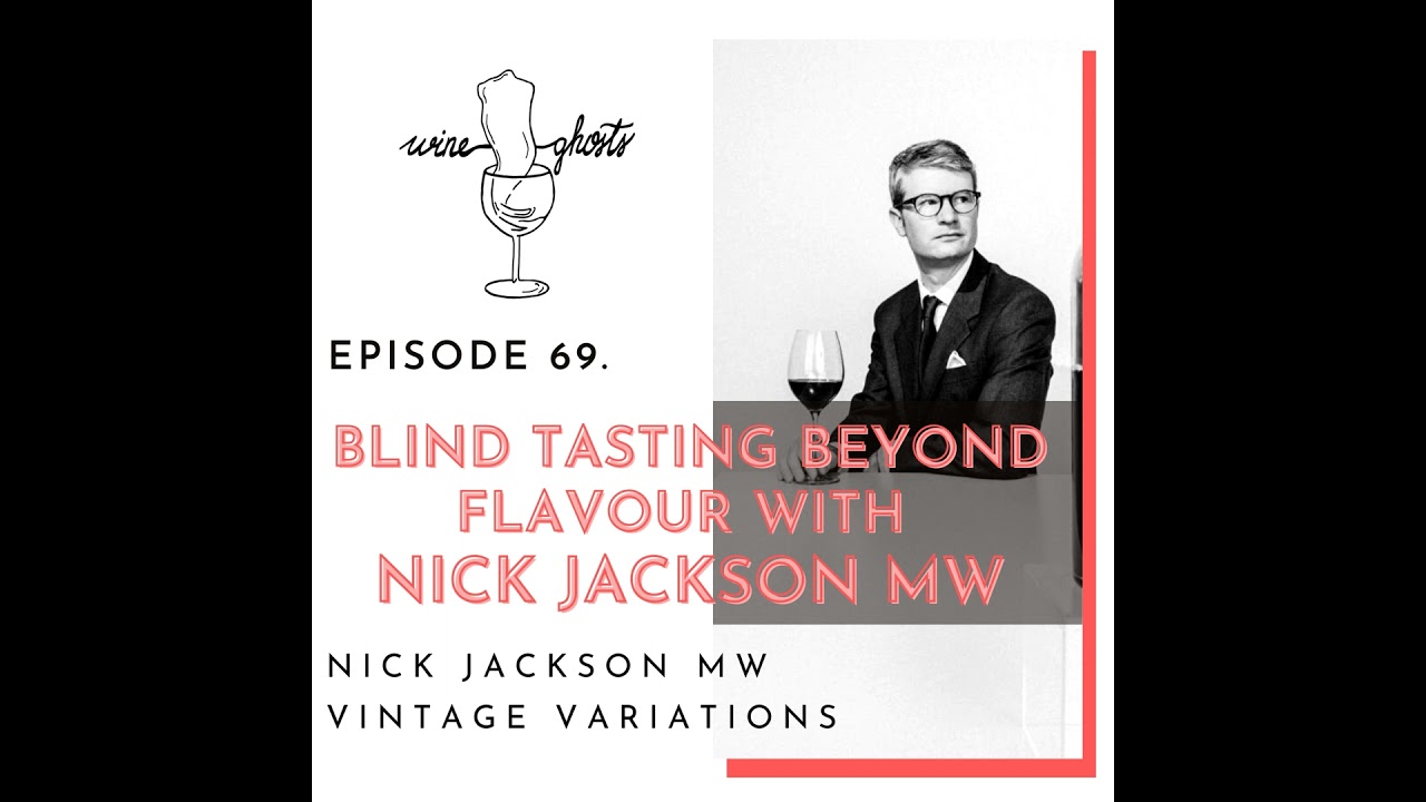 69. Blind Tasting Beyond Flavour with Nick Jackson MW