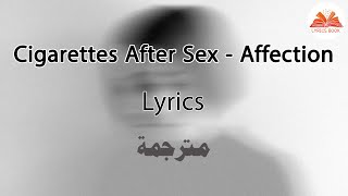 Cigarettes After Sex - Affection (lyrics) | مترجمة