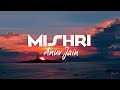 MISHRI Lyrics Studio Anuv Jain Lyrics Mishri Lyrics Anuv Jain
