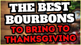 The Best Bourbons to Bring to Thanksgiving
