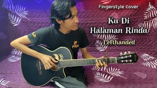 Download lagu Lefthanded - KU DI HALAMAN RINDU Fingerstyle cover | Faiz Fezz mp3