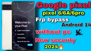 Google Pixel 6 | 6A | 6Pro | Android 14 Frp Bypass | Without Pc | Google Pixel Google accont bypass