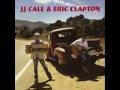 Eric Clapton & J.J. Cale-  Last Will And Testament