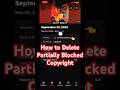 How To Delete Partially Blocked Copyright Shorts Copyright Partially