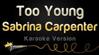 Sabrina Carpenter - Too Young (Karaoke Version)