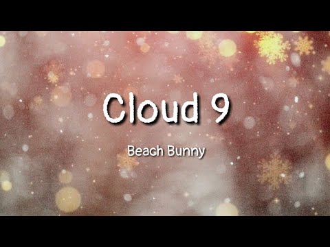 Beach Bunny - Cloud 9 (lyrics)